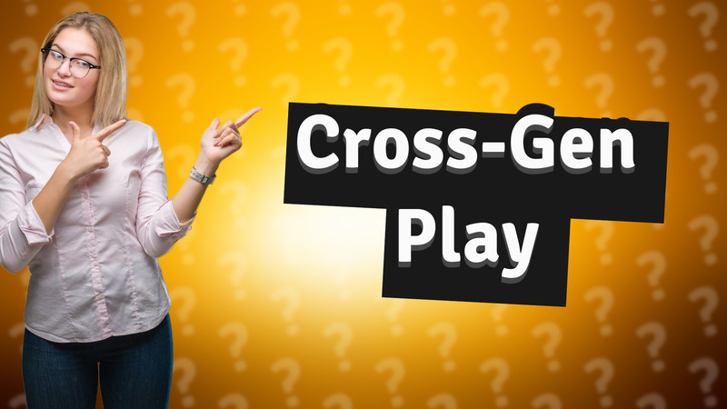 Cross-Gen Play