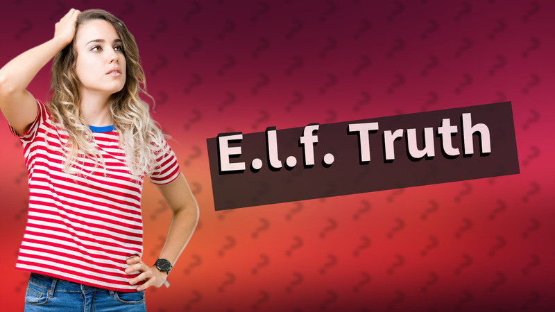 E.l.f. Truth