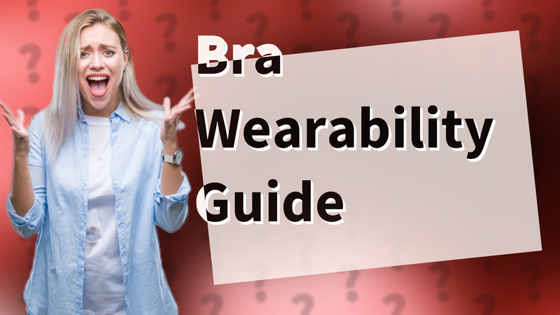Bra Wearability Guide