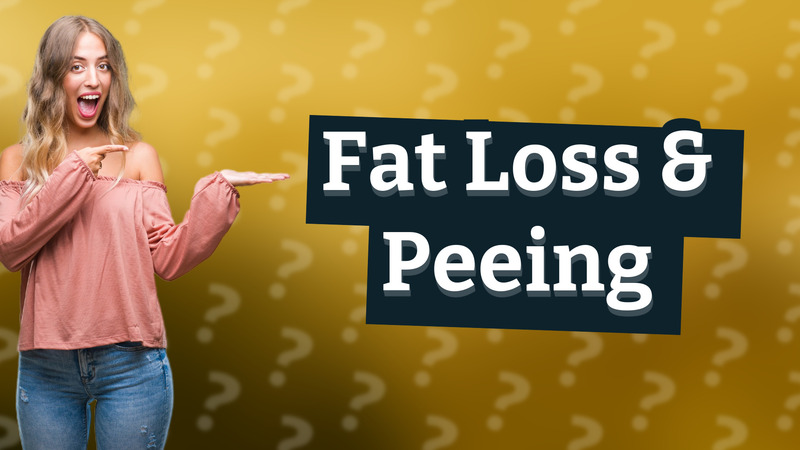 Fat Loss & Peeing