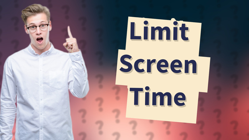 Limit Screen Time