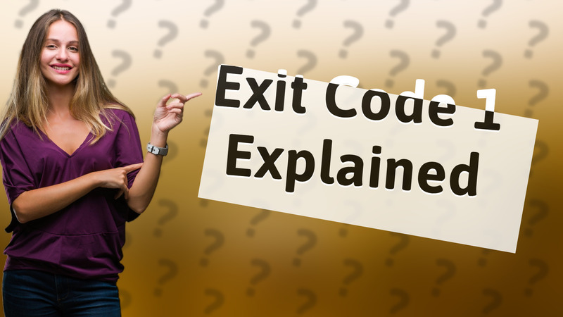 Exit Code 1 Explained