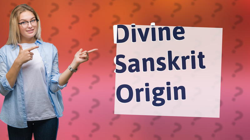 Divine Sanskrit Origin