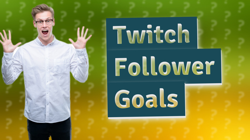Twitch Follower Goals