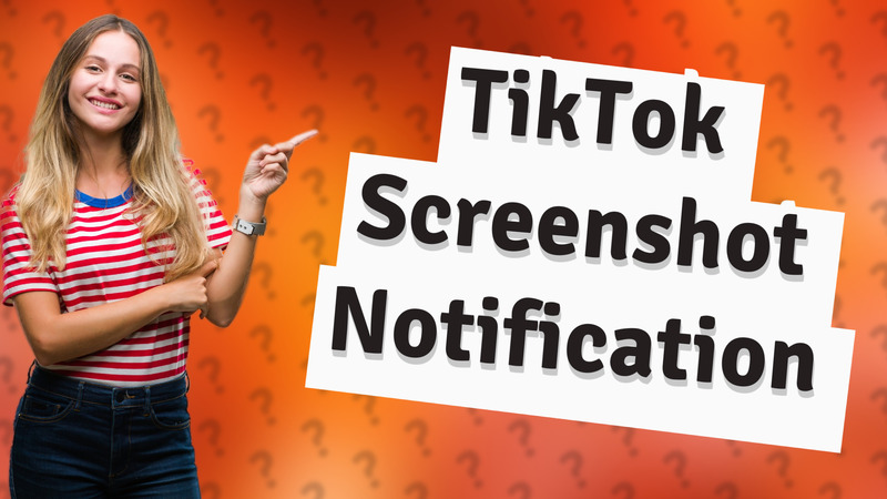 TikTok Screenshot Notification