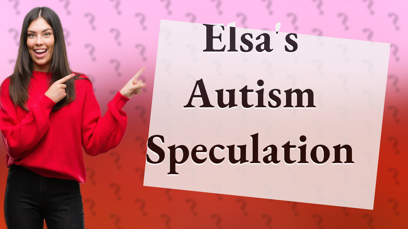 Elsa's Autism Speculation