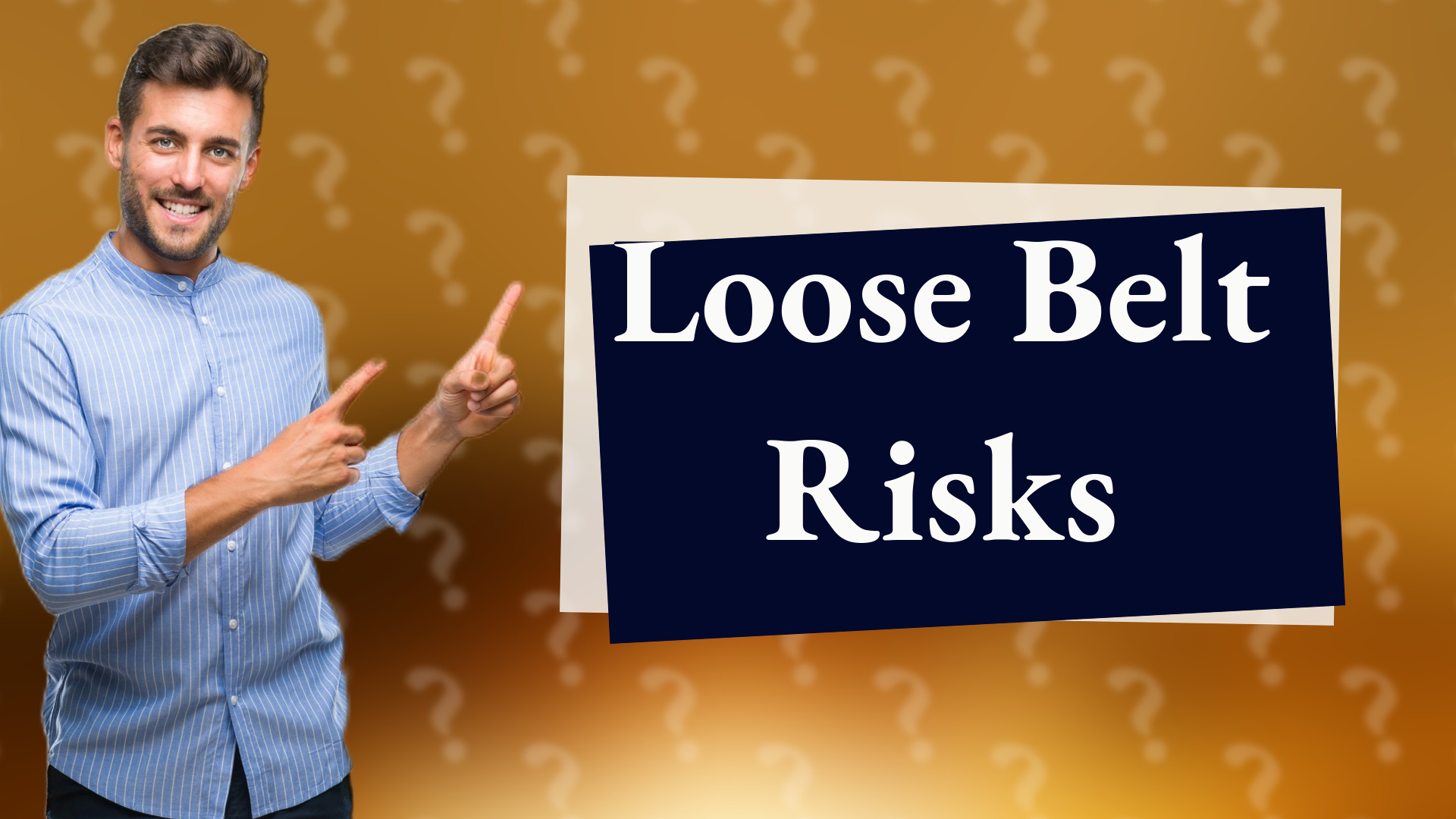Loose Belt Risks