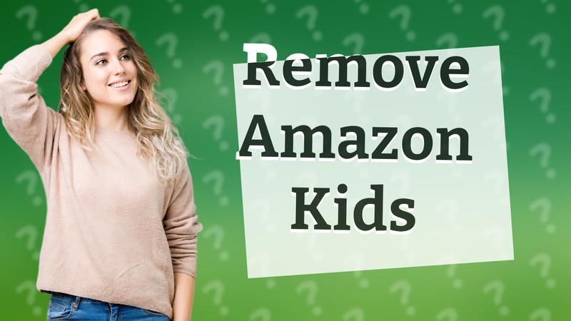 Remove Amazon Kids