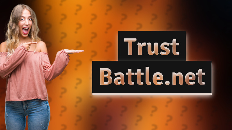 Trust Battle.net