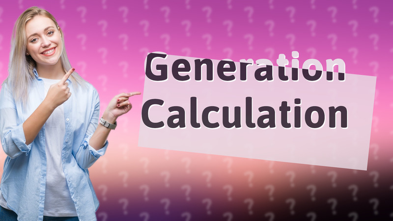 Generation Calculation