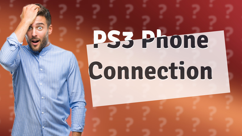 PS3 Phone Connection