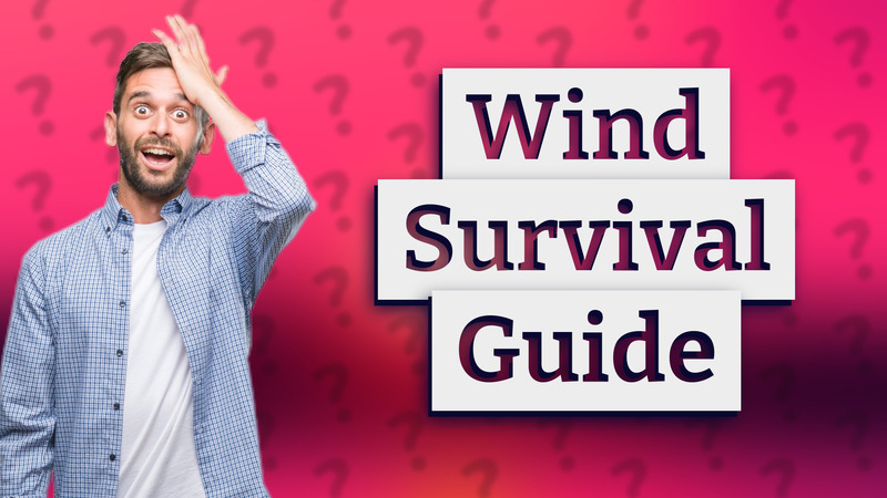 Wind Survival Guide