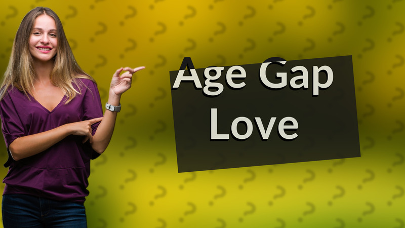 Age Gap Love