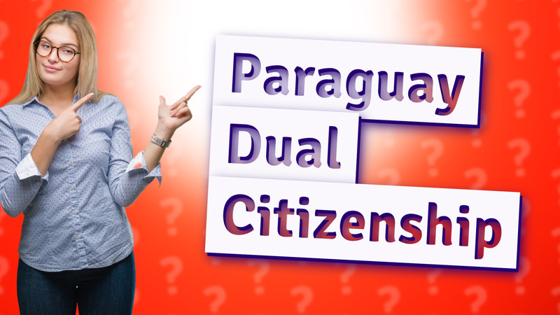 Paraguay Dual Citizenship