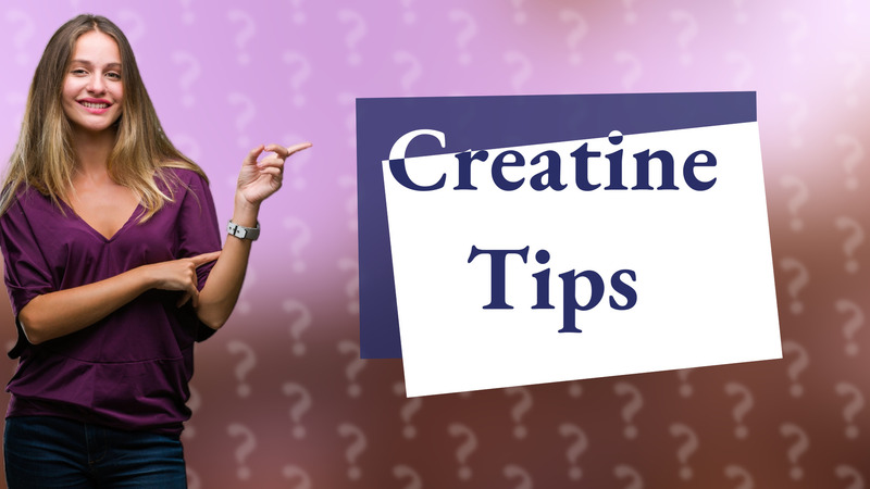 Creatine Tips