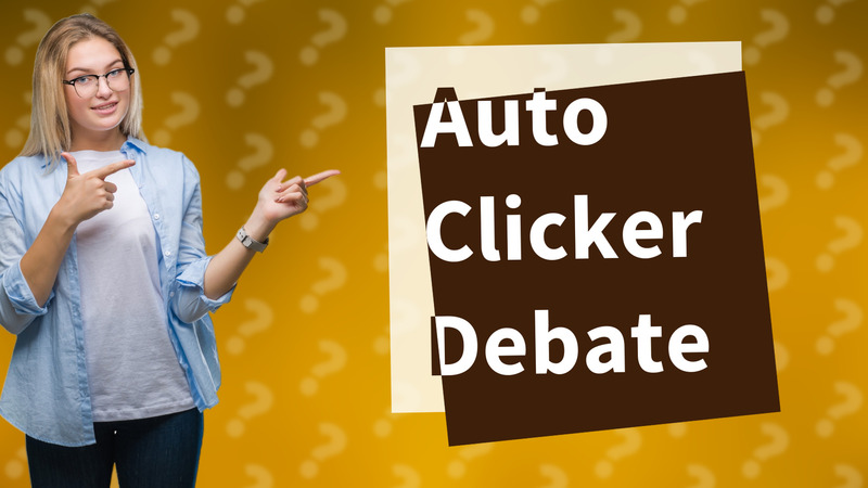 Auto Clicker Debate