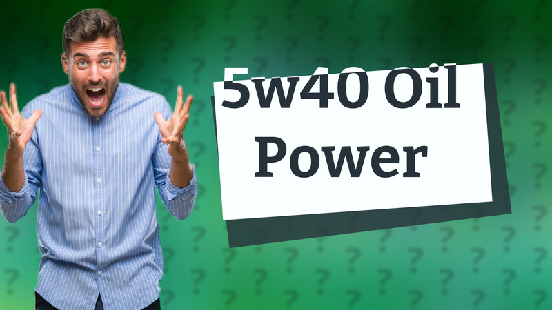 5w40 Oil Power