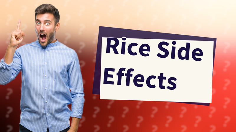 Rice Side Effects