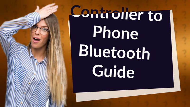 Controller to Phone Bluetooth Guide