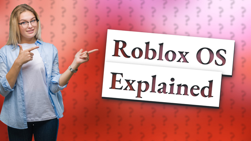 Roblox OS Explained