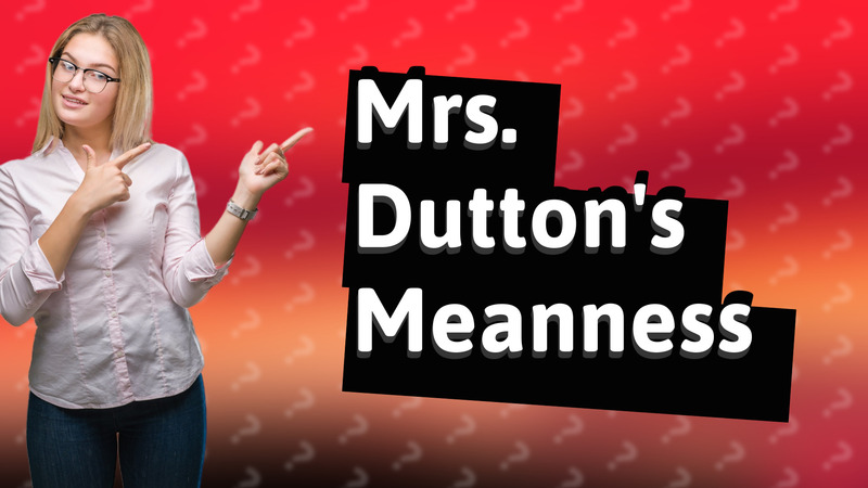Mrs. Dutton's Meanness