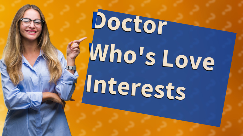 Doctor Who's Love Interests