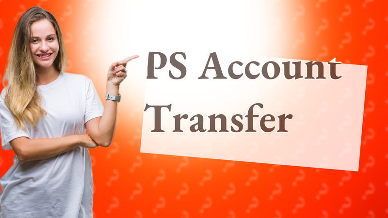 PS Account Transfer