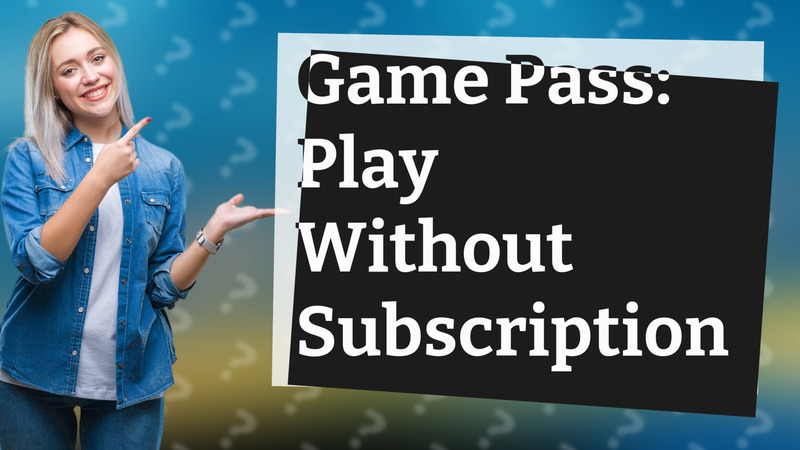 Game Pass: Play Without Subscription