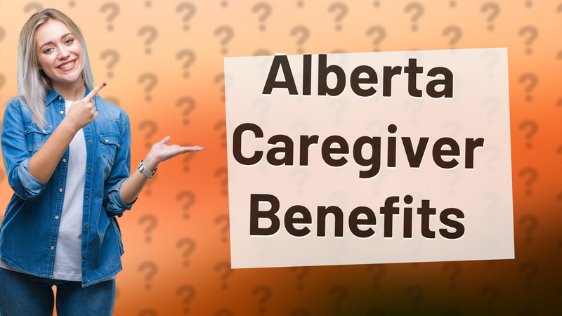Alberta Caregiver Benefits