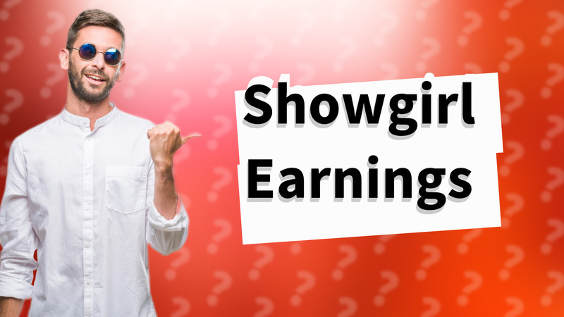 Showgirl Earnings