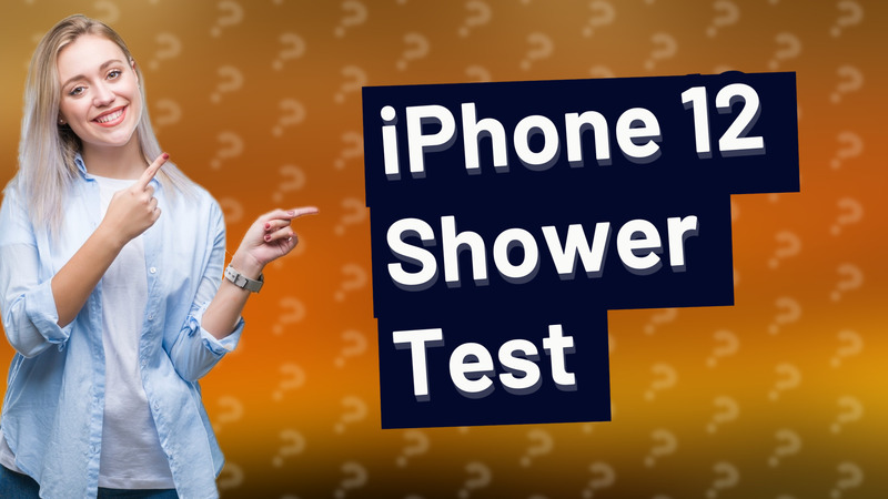 iPhone 12 Shower Test