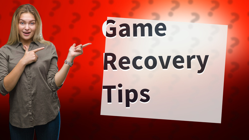 Game Recovery Tips