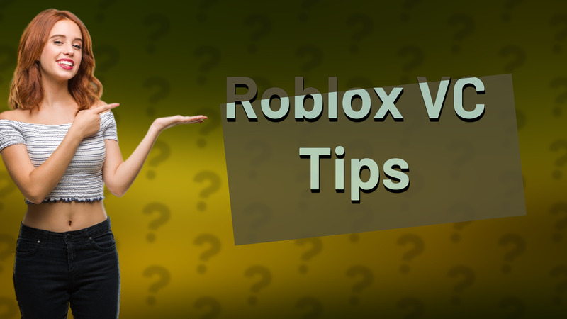 Roblox VC Tips