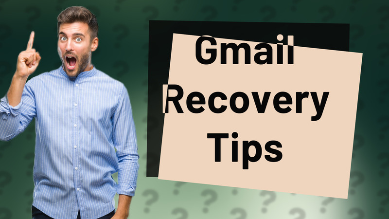 Gmail Recovery Tips