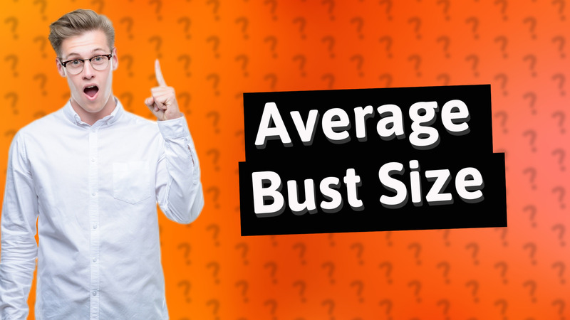 Average Bust Size