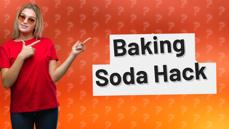 Baking Soda Hack