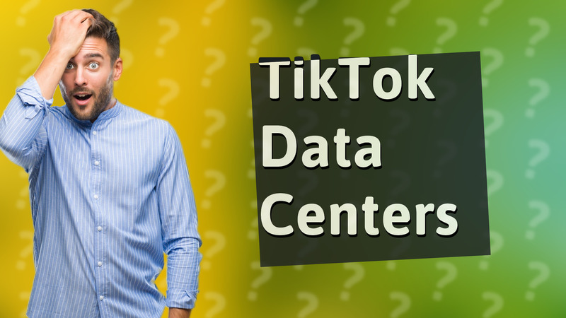 TikTok Data Centers