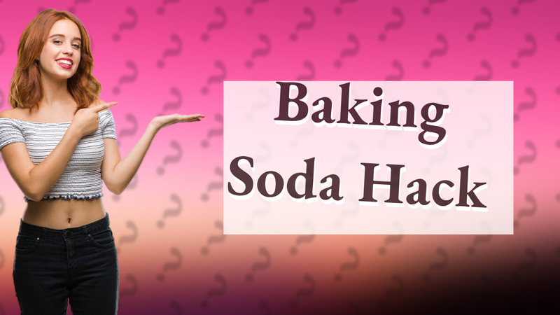Baking Soda Hack