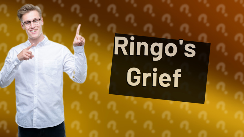 Ringo's Grief