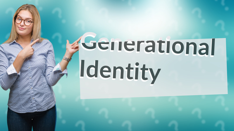 Generational Identity