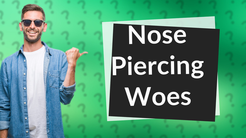 Nose Piercing Woes
