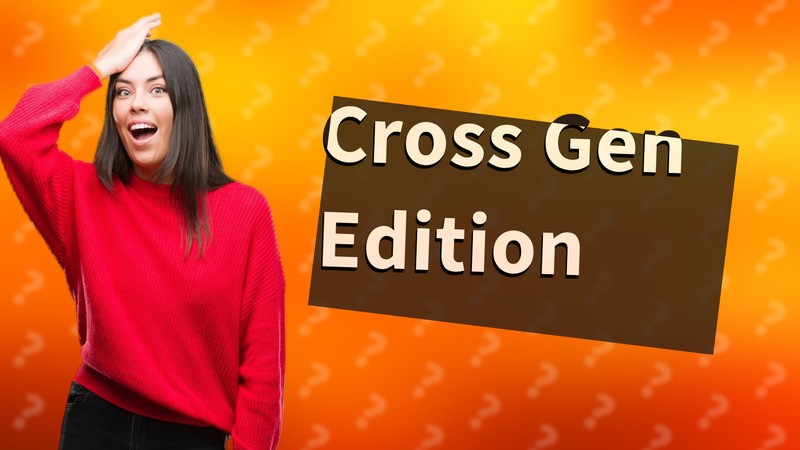 Cross Gen Edition
