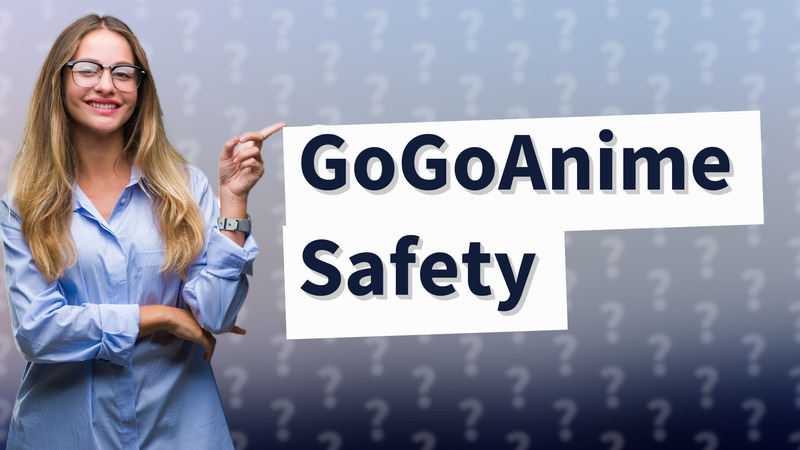 GoGoAnime Safety