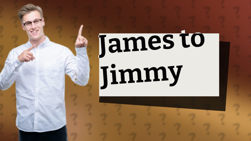 James to Jimmy