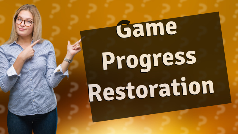 Game Progress Restoration