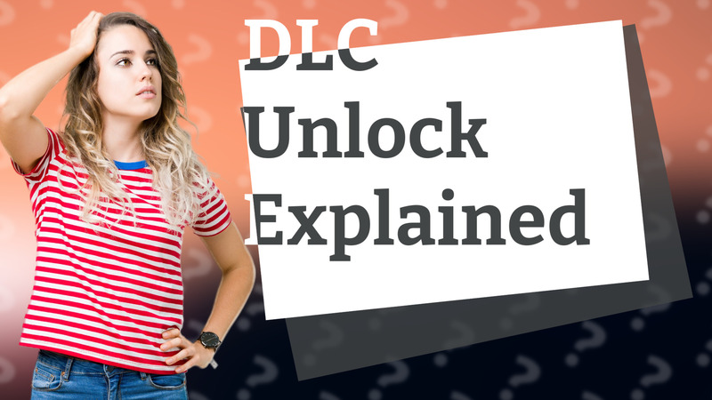 DLC Unlock Explained
