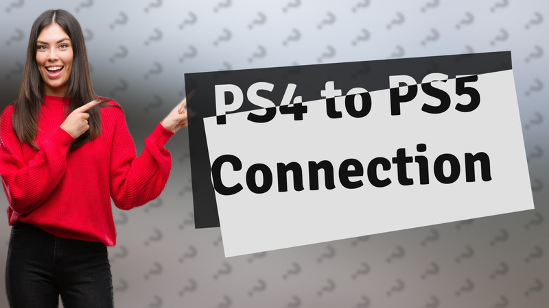 PS4 to PS5 Connection