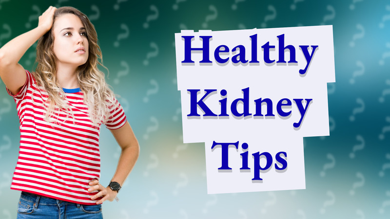 Healthy Kidney Tips