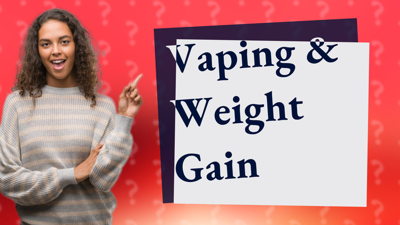 Vaping & Weight Gain