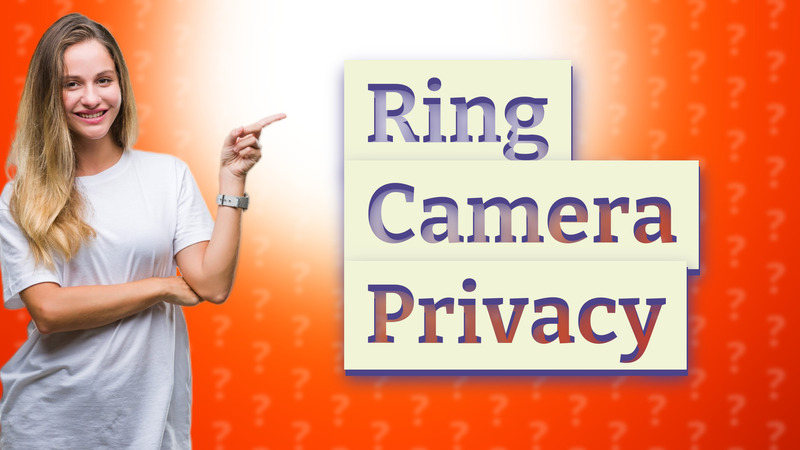 Ring Camera Privacy